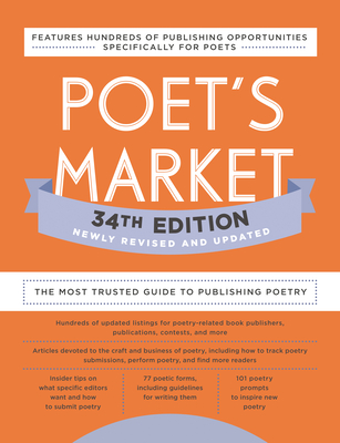 Poet's Market 34th Edition: The Most Trusted Guide to Publishing Poetry - Brewer, Robert Lee (Editor)