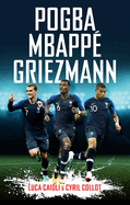 Pogba, Mbapp, Griezmann