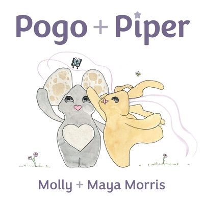Pogo + Piper: mindful little beings - Morris, Molly