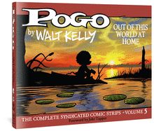 Pogo the Complete Syndicated Comic Strips: Volume 5: Out of This World at Home