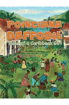 Poinciana Daffodil: Tales of a Caribbean Girl - Morgan-McKenzie, Yvonne