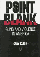 Point Blank: Guns and Violence in America