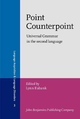 Point Counterpoint: Universal Grammar in the second language - Eubank, Lynn (Editor)