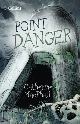 Point Danger - MacPhail, Catherine, and Packer, Natalie (Series edited by), and Gibbons, Alan (Consultant editor)