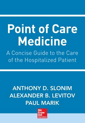 Point of Care Medicine - Slonim, Anthony, and Levitov, Alexander