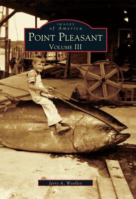 Point Pleasant: Volume III - Woolley, Jerry a