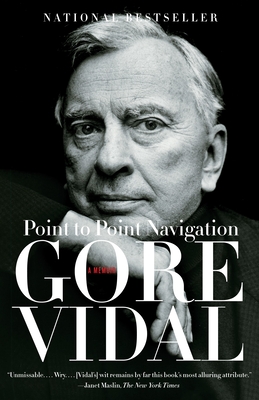 Point to Point Navigation: A Memoir 1964 to 2006 - Vidal, Gore