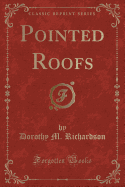 Pointed Roofs (Classic Reprint)