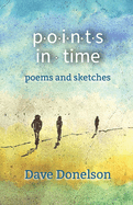 Points In Time: Poems & Sketches