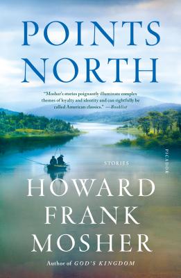 Points North: Stories - Mosher, Howard Frank