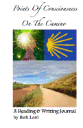 Points of Consciousness from the Camino: Step-By-Step Inspiration, Motivation & Momentum