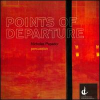 Points of Departure - Nicholas Papador (percussion)