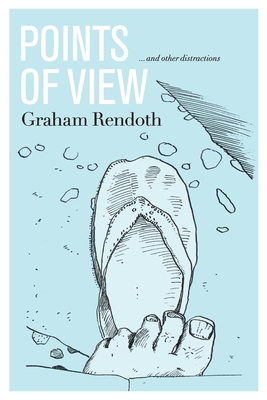 Points Of View: ... and Other Distractions - Rendoth, Graham (Designer)