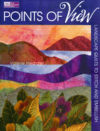 Points of View: Landscape Quilts to Stitch and Embellish