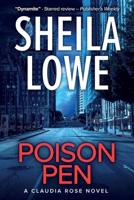 Poison Pen: A Claudia Rose Novel - Lowe, Sheila