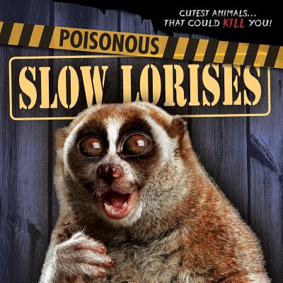 Poisonous Slow Lorises - Shea, Mary Molly