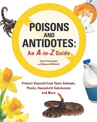 Poisons and Antidotes: An A-To-Z Guide - Turkington, Carol, and Mitchell, Deborah