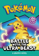 POKMON BATTLE WITH THE ULTRA BEAST: A GRAPHIC NOVEL