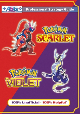Pokmon Scarlet and Violet Strategy Guide Book (Full Color): 100% Unofficial - 100% Helpful Walkthrough - Guides, Alpha Strategy