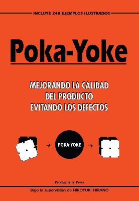 Poka-Yoke (Spanish): Mejorando La Calidad del Producto Evitando Los Defectos - Hirano, H