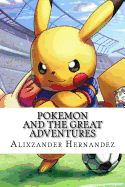 Pokemon: And the Great Adventures