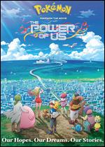 Pokemon the Movie: The Power of Us - 