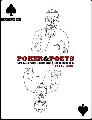 Poker & Poets: Journal 1991-1995 - Heyen, William