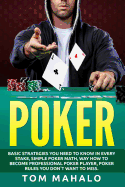 Poker: Poker How to Win, Basic Strategies You Need to Know in Every Stake, Simple