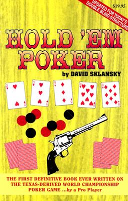 Poker - Texas Hold 'em: A Complete Guide to Playing the Game - Sklansky, David