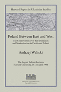 Poland Between East and West: The Controversies Over Self-Definition and Modernization in Partitioned Poland