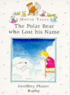 Polar Bear Who Lost His Name