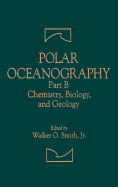 Polar Oceanography: Chemistry, Biology, and Geology