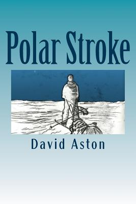 Polar Stroke - Blackwell, Penelope (Foreword by), and Aston, Jacki (Editor)