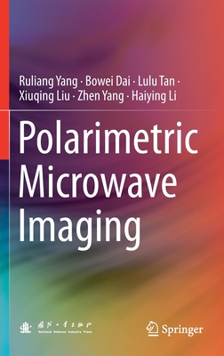 Polarimetric Microwave Imaging - Yang, Ruliang, and Dai, Bowei, and Tan, Lulu