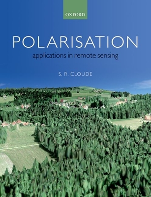 Polarisation: Applications in Remote Sensing - Cloude, Shane