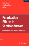 Polarization Effects in Semiconductors: From AB Initio Theory to Device Applications