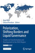 Polarization, Shifting Borders and Liquid Governance: Studies on Transformation and Development in the OSCE Region