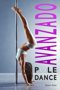 Pole Dance Avanzado: Para Fitness y Diversin