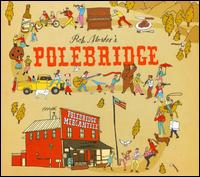 Polebridge - Rob Mosher