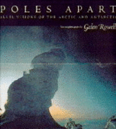 Poles Apart: Parallel Visions of the Arctic and the Antarctic