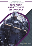 Police and the Excessive Use of Force