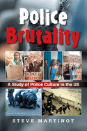 Police Brutality: A Study of Police Culture in the US