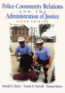 Police-Community Relations and the Administration of Justice - Mayhall, Pamela D, and Hunter, Ronald D, and Barker, Thomas