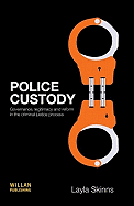 Police Custody: Governance, Legitimacy and Reform in the Criminal Justice Process