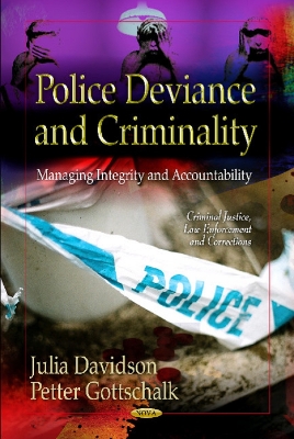 Police Deviance & Criminality: Managing Integrity & Accountability - Davidson, Julia