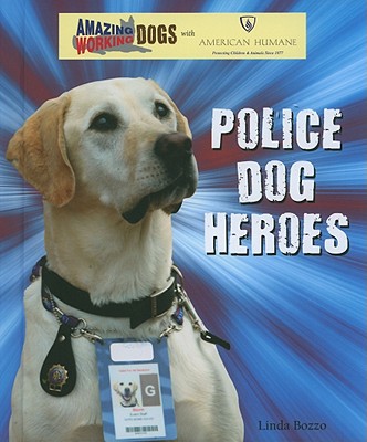 Police Dog Heroes - Bozzo, Linda