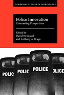 Police Innovation: Contrasting Perspectives