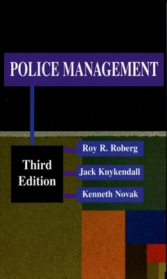 Police Management - Roberg, Roy, and Kuykendall, Jack, and Novak, Kenneth