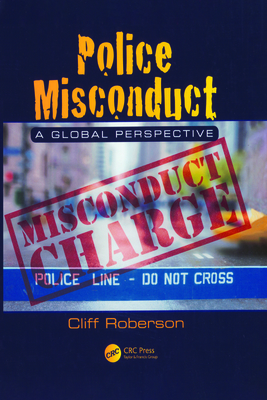 Police Misconduct: A Global Perspective - Roberson, Cliff