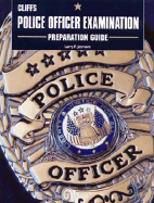 Police Officer Examination Preparation Guide - Cliffs Notes, and Jetmore, Larry F, PH.D.